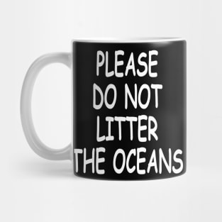 Save the oceans of the planet ecologist shirt Mug